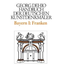 Travel Guides Dehio - Handbuch der deutschen Kunstdenkmäler / Bayern Bd. 1 Franken Deutscher Kunstverlag