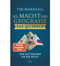 Travel Literature Die Macht der Geografie – Das Quizbuch DTV Deutscher Taschenbuch Verlag