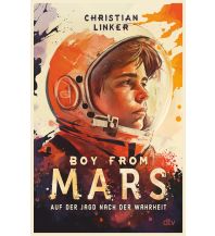 Boy from Mars – Auf der Jagd nach der Wahrheit DTV Deutscher Taschenbuch Verlag