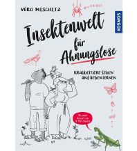 Nature and Wildlife Guides Insektenwelt für Ahnungslose Franckh-Kosmos Verlags-GmbH & Co