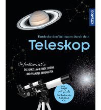Astronomy Entdecke den Weltraum durch dein Teleskop Franckh-Kosmos Verlags-GmbH & Co