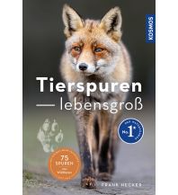 Naturführer Tierspuren lebensgroß Franckh-Kosmos Verlags-GmbH & Co