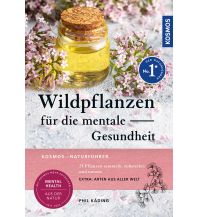 Nature and Wildlife Guides Wildpflanzen für die mentale Gesundheit Franckh-Kosmos Verlags-GmbH & Co