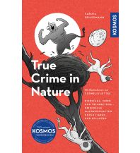 Nature and Wildlife Guides True Crime in Nature Franckh-Kosmos Verlags-GmbH & Co