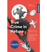 Naturführer True Crime in Nature Franckh-Kosmos Verlags-GmbH & Co