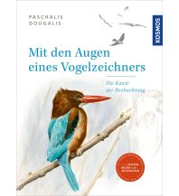 Nature and Wildlife Guides Mit den Augen eines Vogelzeichners Franckh-Kosmos Verlags-GmbH & Co