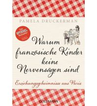 Travel Guides France Warum französische Kinder keine Nervensägen sind Goldmann Taschenbuch (Random House)