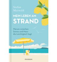 Reiseerzählungen Mein Leben am Strand Mosaik Verlag
