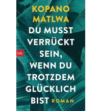 Reiselektüre Du musst verrückt sein, wenn du trotzdem glücklich bist btb-Verlag