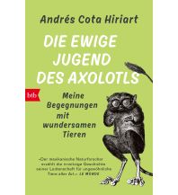 Naturführer Die ewige Jugend des Axolotls btb-Verlag