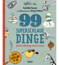 Children's Books and Games 99 superschlaue Dinge, die du unbedingt wissen musst (Superschlau to go) Carl Hanser GmbH & Co.