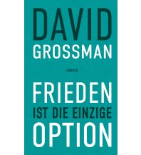 Travel Literature Frieden ist die einzige Option Carl Hanser GmbH & Co.