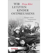Reiselektüre Wir letzten Kinder Ostpreußens Herder Verlag