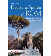 Deutsche Spuren in Rom Herder Verlag