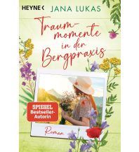 Travel Literature Traummomente in der Bergpraxis Wilhelm Heyne Verlag