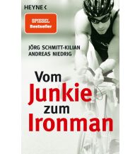 Raderzählungen Vom Junkie zum Ironman Wilhelm Heyne Verlag