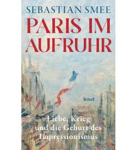 Travel Literature Paris im Aufruhr Insel Verlag