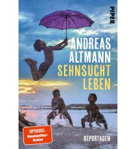Reiseerzählungen Sehnsucht Leben Piper Verlag GmbH.