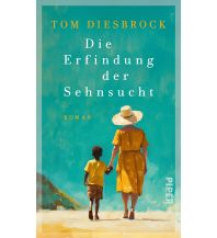 Reiselektüre Die Erfindung der Sehnsucht Piper Verlag GmbH.