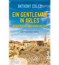 Reiselektüre Ein Gentleman in Arles – Mörderische Machenschaften Piper Verlag GmbH.