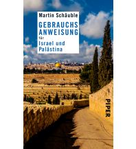 Reiseführer Asien Gebrauchsanweisung für Israel und Palästina Piper Verlag GmbH.