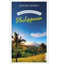 Reiseerzählungen Gebrauchsanweisung für die Philippinen Piper Verlag GmbH.