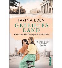 Reiselektüre Geteiltes Land – Zwischen Hoffnung und Aufbruch Piper Verlag GmbH.