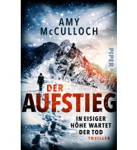 Reiselektüre Der Aufstieg – In eisiger Höhe wartet der Tod Piper Verlag GmbH.