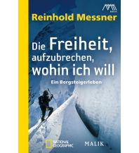 Bergerzählungen Die Freiheit, aufzubrechen, wohin ich will Malik National Geographic
