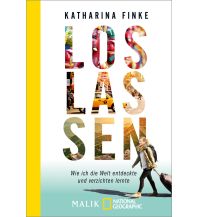 Travel Literature Loslassen – Wie ich die Welt entdeckte und verzichten lernte Malik National Geographic