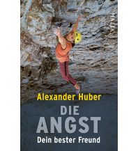Bergerzählungen Die Angst, dein bester Freund Piper Verlag GmbH.