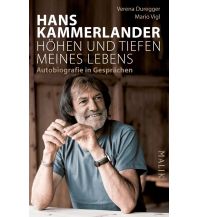 Bergerzählungen Hans Kammerlander – Höhen und Tiefen meines Lebens Piper Verlag GmbH.