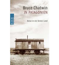 Reiseerzählungen In Patagonien Rowohlt Verlag