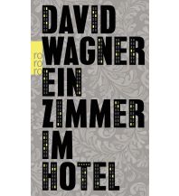 Travel Literature Ein Zimmer im Hotel Rowohlt Verlag