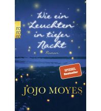 Wie ein Leuchten in tiefer Nacht Rowohlt Verlag