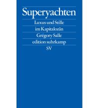 Törnberichte und Erzählungen Superyachten Suhrkamp Verlag
