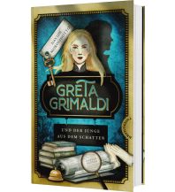 Greta Grimaldi und der Junge aus dem Schatten K. Thienemann Verlag GmbH. & Co.