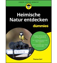 Nature and Wildlife Guides Heimische Natur entdecken für Dummies Wiley