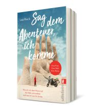 Motorrad Reisererzählungen Sag dem Abenteuer, ich komme Ullstein Verlag