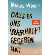 Travel Literature Dass es uns überhaupt gegeben hat Paul Zsolnay Verlag GmbH