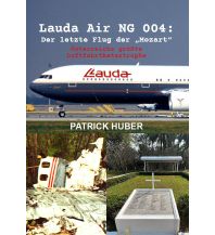 Erzählungen Lauda Air NG 004: Der letzte Flug der „Mozart“ - Hardcover epubli