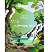 Schwimmen Lonely Planet Bildband Happy Places Wildschwimmen Mairs Geographischer Verlag Kurt Mair GmbH. & Co.