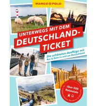Reiseführer Deutschland MARCO POLO Unterwegs mit dem Deutschlandticket Mairs Geographischer Verlag Kurt Mair GmbH. & Co.