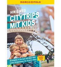 MARCO POLO MARCO POLO Hin & Weg Citytrips mit Kids Mairs Geographischer Verlag Kurt Mair GmbH. & Co.