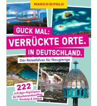 Travel Guides Germany MARCO POLO Guck mal: Verrückte Orte. In Deutschland. Mairs Geographischer Verlag Kurt Mair GmbH. & Co.