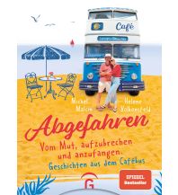 Reiselektüre Abgefahren. Vom Mut, aufzubrechen und anzufangen Gütersloher