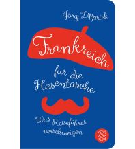 Travel Guides France Frankreich für die Hosentasche Fischer Taschenbuch Verlag GmbH