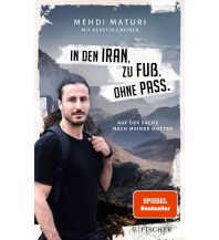 Reiselektüre In den Iran. Zu Fuß. Ohne Pass. Fischer Taschenbuch Verlag GmbH
