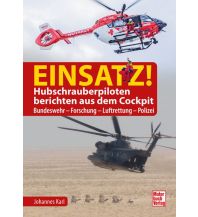 Fiction Einsatz! Hubschrauberpiloten berichten aus dem Cockpit Motorbuch-Verlag