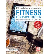 Ausbildung und Praxis Körperliche und mentale Fitness für Privatpiloten Motorbuch-Verlag